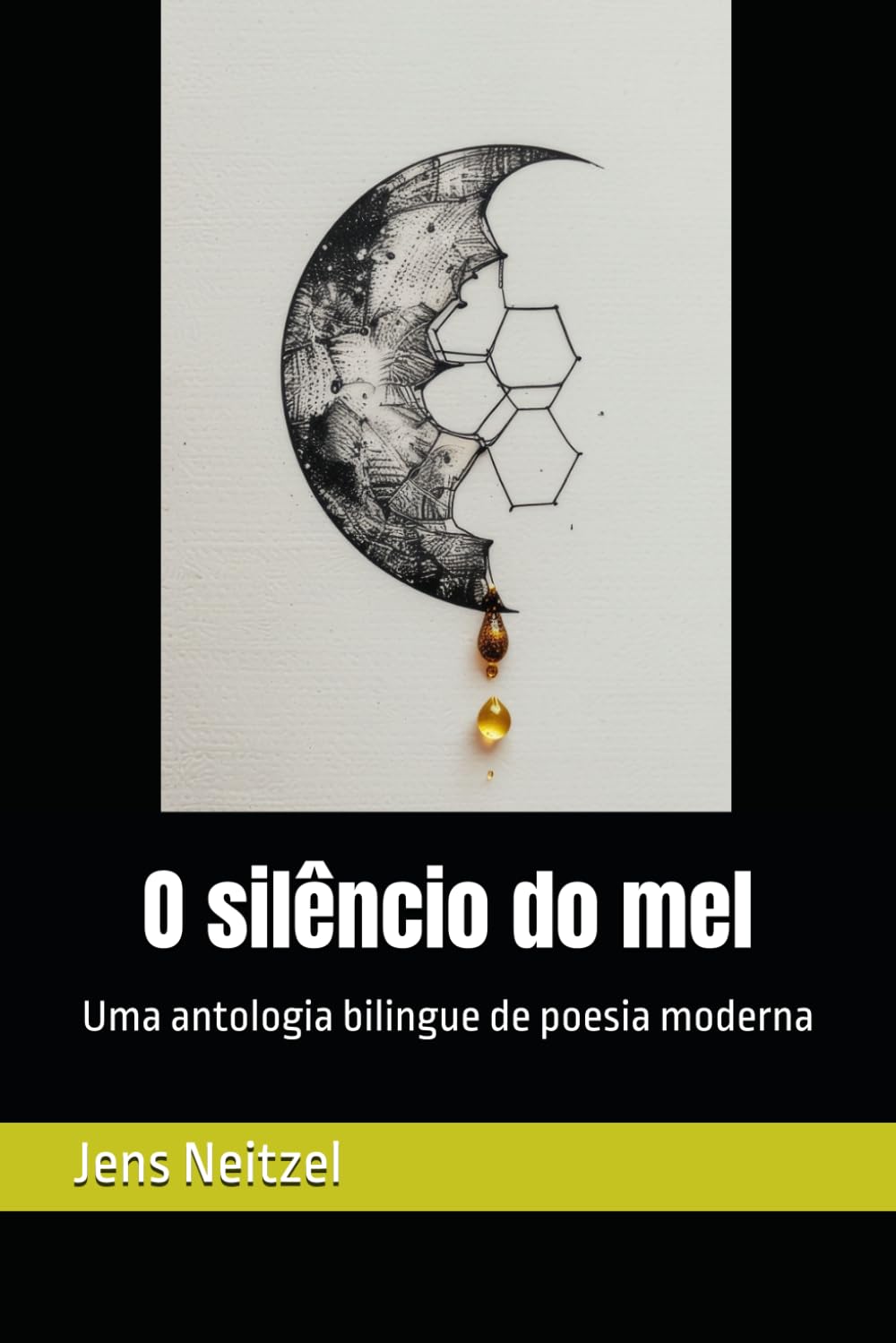 Capa de 'O silencio do mel' - Um livro de poesia bilíngue português-chinês de Jens Neitzel, design minimalista com lua de favo de mel.